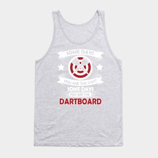Some days you are the darts 2 Tank Top